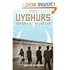 The Uyghurs: Strangers in Their Own Land