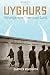 The Uyghurs: Strangers in Their Own Land