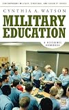 Military Education: A Reference Handbook (Contemporary Military, Strategic, and Security Issues)
