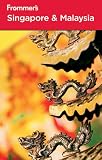 Frommer's Singapore and Malaysia (Frommer's Complete Guides)