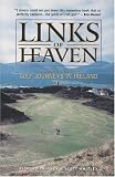 Links of Heaven: A Complete Guide to Golf Journeys in Ireland