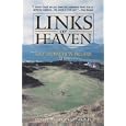 Links of Heaven: A Complete Guide to Golf Journeys in Ireland by Richard Phinney and Scott Whitley
