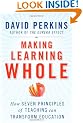 Making Learning Whole: How Seven Principles of Teaching Can Transform Education