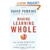 Making Learning Whole: How Seven Principles of Teaching Can Transform Education