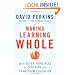 Making Learning Whole: How Seven Principles of Teaching Can Transform Education