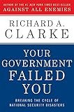 Your government failed you : breaking the cycle of national security disasters