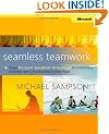 Seamless Teamwork: Using Microsoft SharePoint Technologies to Collaborate, Innovate, & Drive Business in New Ways: Using Microsoft Sharepoint ... and Drive Business in New Ways (BP-Other)