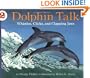 Dolphin Talk:  Whistles, Clicks, and Clapping Jaws (Let's-Read-and-Find-Out Science, Stage 2)