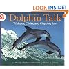 Dolphin Talk:  Whistles, Clicks, and Clapping Jaws (Let's-Read-and-Find-Out Science, Stage 2)