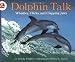 Dolphin Talk: Whistles, Clicks, and Clapping Jaws (Let's-Read-and-Find-Out Science, Stage 2) by Wendy Pfeffer