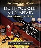 Do-It-Yourself Gun Repair: Gunsmithing at Home (Outdoorsman's Edge)