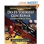Do-It-Yourself Gun Repair: Gunsmithing at Home (Outdoorsman's Edge)