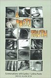 A Poet's Truth : Conversations With Latino/Latina Poets