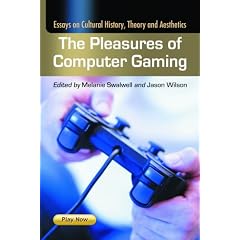 The Pleasures of Computer Gaming