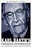 Karl Barth's Church dogmatics : an introduction and reader