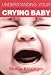 Book Understanding Your Crying Baby: Why Babies Cry, How Parents Feel and What You Can Do About It