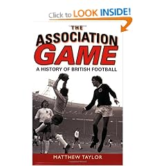 The Association Game: A History of British Football