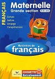 Activit�s de Fran�ais Maternelle Grande Section 5/6 ans : Lecture, langage, compr�hension, �criture