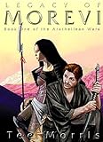 Legacy of Morevi (Book One of the Arathellean Wars)