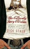 The Culturally Savvy Christian: A Manifesto for Deepening Faith and Enriching Popular Culture in an Age of Christianity-Lite