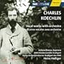 Koechlin: Vocal works with orchestra