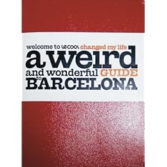 le cool changed my life: a weird and wonderful guide to Barcelona