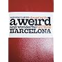 le cool changed my life: a weird and wonderful guide to Barcelona: A Weird and Wonderful Guide to Barcelona (Le Cool)