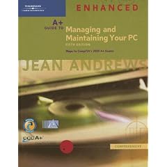 A+ Guide to Managing and Maintaining Your PC, Fifth Edition Enhanced, Comprehensive