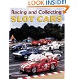 Racing and Collecting Slot Cars by Robert Schleicher