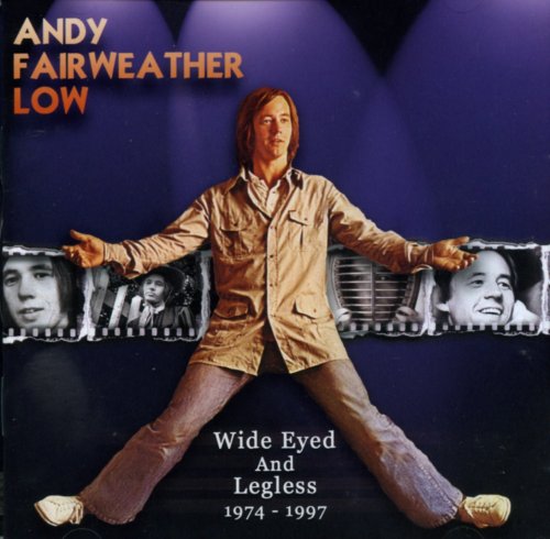 Andy Fairweather Low - Wide Eyed & Legless 1974-1997 - Zortam Music