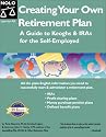 Creating Your Own Retirement Plan: A Guide to Keoghs&IRAs for the Self-Employed, Second Edition