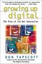 Growing Up Digital: Rise of the Net Generation (Oracle Press Series)