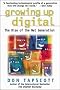 Growing Up Digital: Rise of the Net Generation (Oracle Press Series)