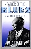 Father of the Blues: An Autobiography (Da Capo Paperback)