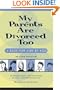 My Parents Are Divorced Too: A Book for Kids by Kids