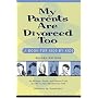 My Parents Are Divorced Too: A Book for Kids by Kids