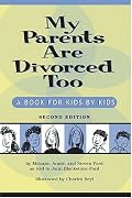 My Parents Are Divorced Too: A Book for Kids by Kids