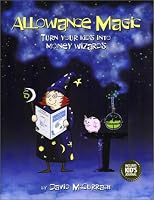 Kids' Allowances - How Much, How Often & How Come, A Guide for Parents (includes Allowance Workbook)