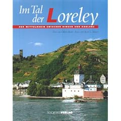 Im Tal der Loreley: Der Mittelrhein zwischen Bingen und Koblenz
