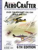 Aerocrafter: The Complete Guide to Building and Flying Your Own Aircraft : Over 700 Aircraft You Can Build and Fly! (Aerocrafter: Homebuilt Aircraft Sourcebook, ed 6)