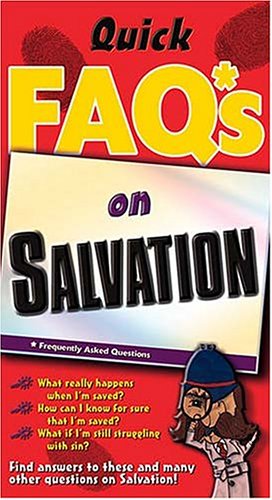 Cover image : Just The Faq*s About Salvation: *frequently Asked Questions