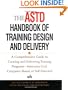 The ASTD Handbook of Training Design and Delivery