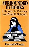 Surrounded by books : libraries in primary and middle schools