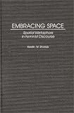  : Embracing Space: Spatial Metaphors in Feminist Discourse (Contributions in Women's Studies)