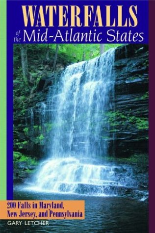 Waterfalls of the Mid-Atlantic States: 200 Falls in Maryland, New Jersey, and Pennsylvania under Ecotourism in The Books Store