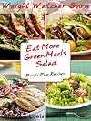 Weight Watcher Guru Eat More Green Meals Salad Points Plus Recipes (Weight Watcher Guru Series)