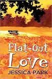 Flat-Out Love by Jessica Park - Kindle Edition