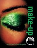 Make-Up : Fresh Ideas for Fantastic Looks