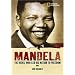 World History Biographies: Mandela: The Rebel Who Led His Nation To Freedom (National Geographic World History Biographies)