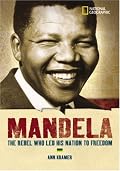 World History Biographies: Mandela: The Rebel Who Led His Nation To Freedom (NG World History Biographies)